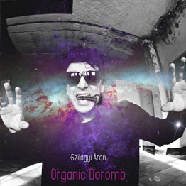 Áron Szilágyi - Organic Doromb, album